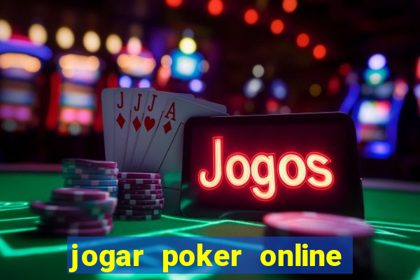 jogar poker online gratis dinheiro ficticio