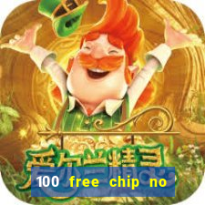 100 free chip no deposit casino