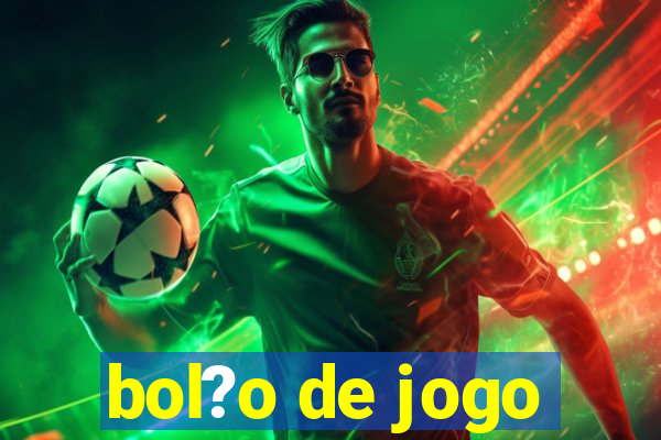 bol?o de jogo