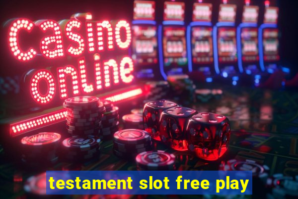 testament slot free play