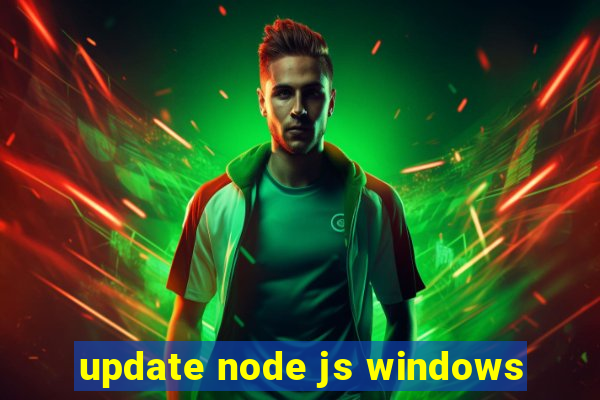 update node js windows