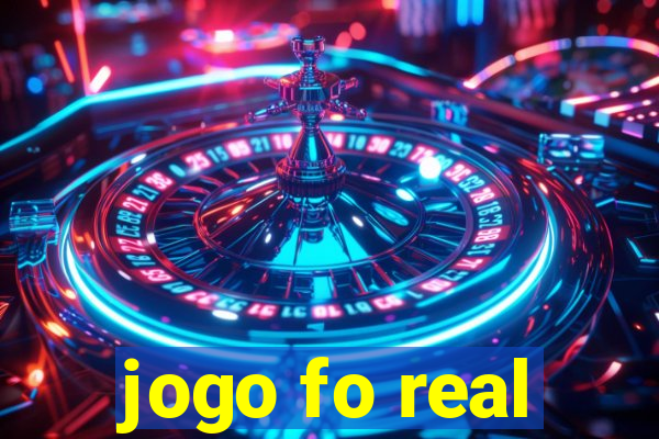 jogo fo real