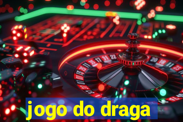 jogo do draga