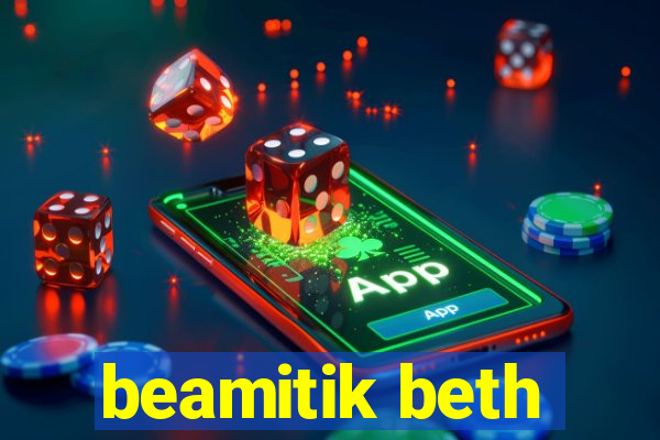 beamitik beth