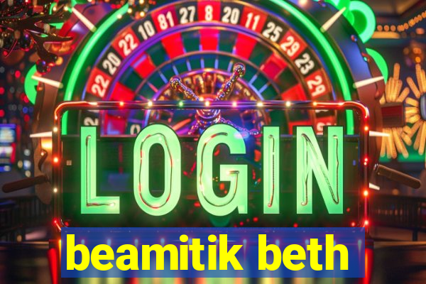 beamitik beth