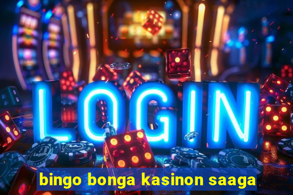 bingo bonga kasinon saaga