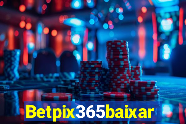 Betpix365baixar