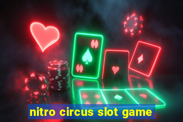 nitro circus slot game