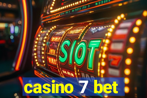 casino 7 bet