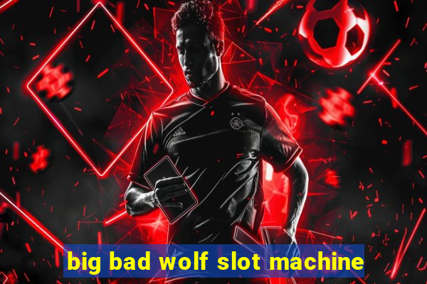 big bad wolf slot machine