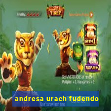 andresa urach fudendo