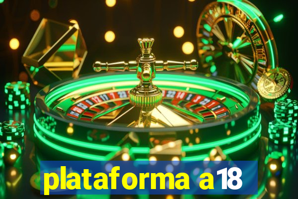 plataforma a18