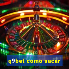 q9bet como sacar