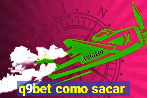 q9bet como sacar