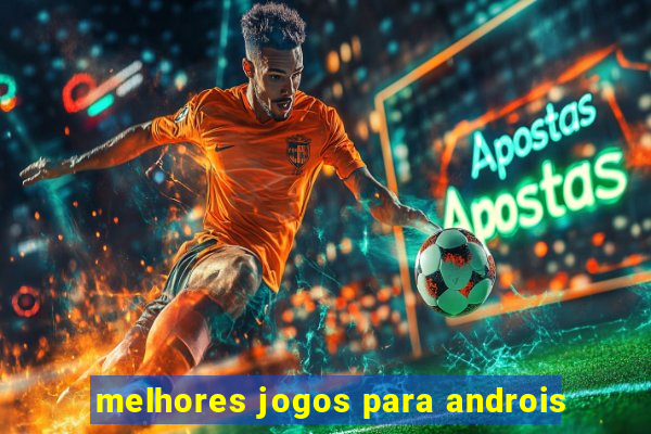 melhores jogos para androis