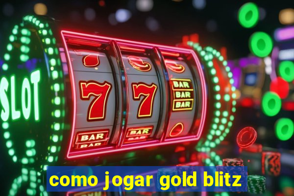 como jogar gold blitz