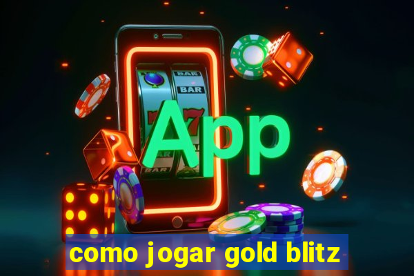 como jogar gold blitz