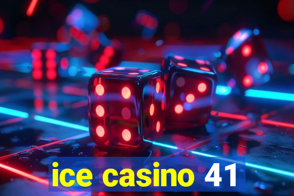 ice casino 41