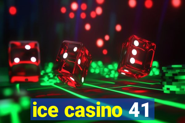 ice casino 41