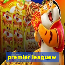 premier leaguew