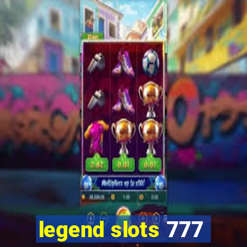 legend slots 777