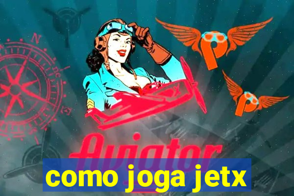 como joga jetx