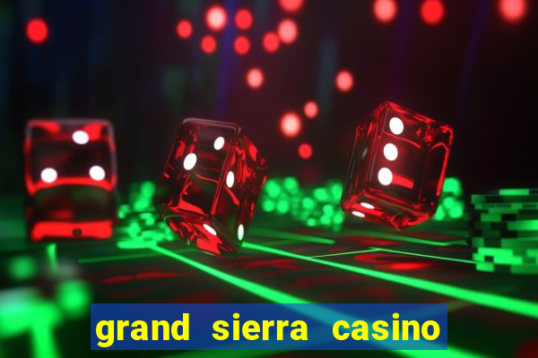 grand sierra casino and resort