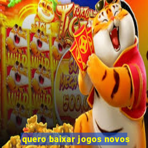 quero baixar jogos novos