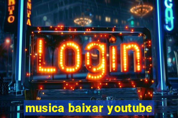 musica baixar youtube