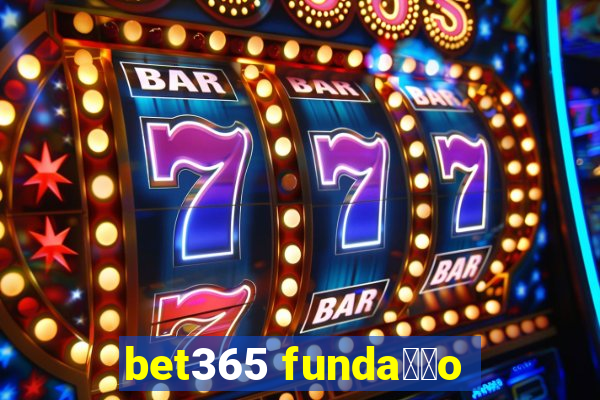 bet365 funda莽茫o