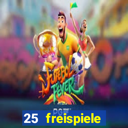 25 freispiele online casino