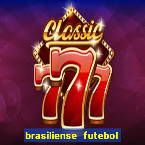 brasiliense futebol clube maior de 18