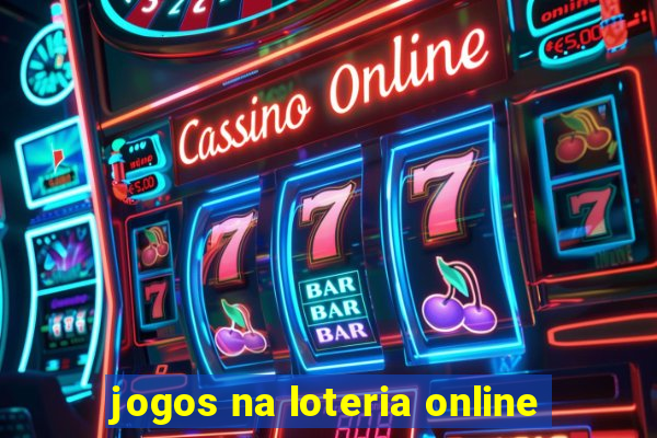 jogos na loteria online