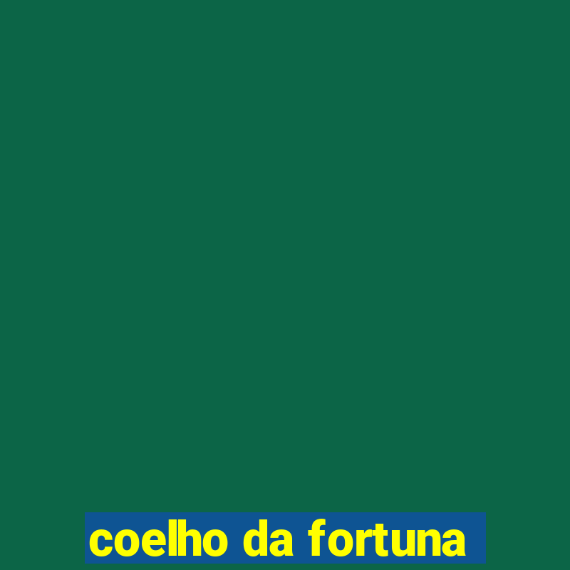 coelho da fortuna