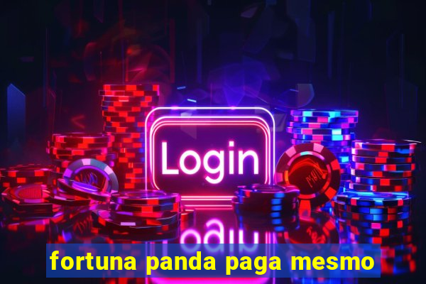 fortuna panda paga mesmo