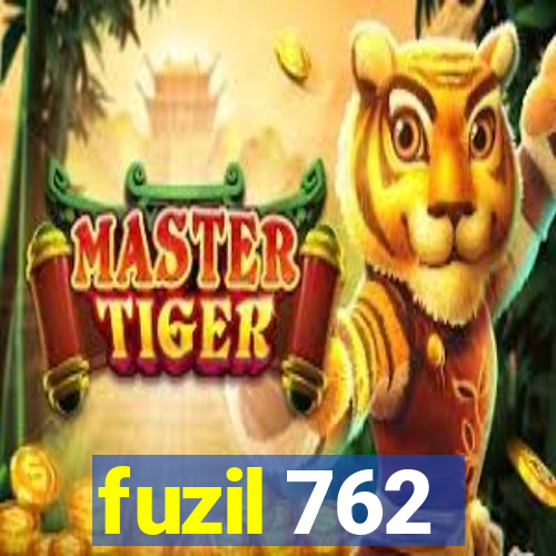 fuzil 762