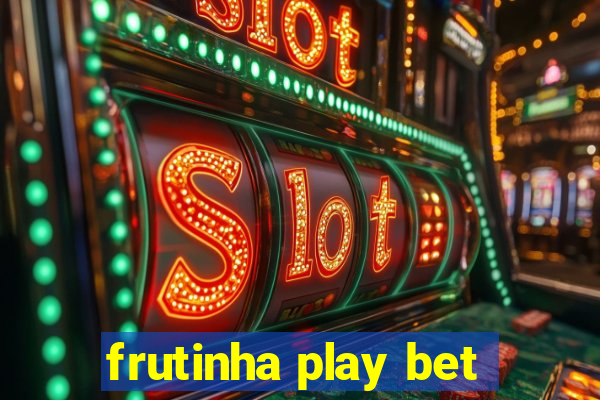 frutinha play bet