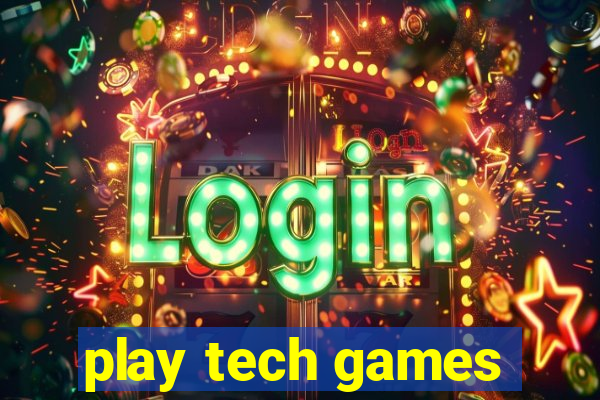 play tech games