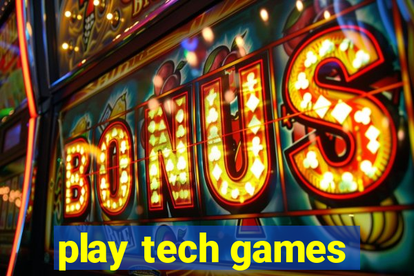 play tech games