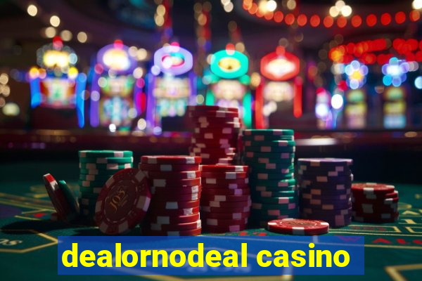 dealornodeal casino