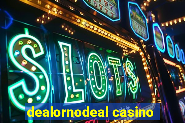 dealornodeal casino