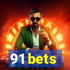 91 bets