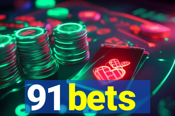 91 bets