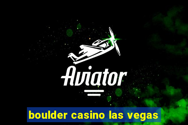 boulder casino las vegas