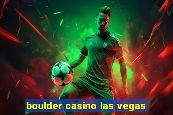 boulder casino las vegas