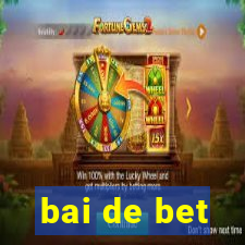 bai de bet