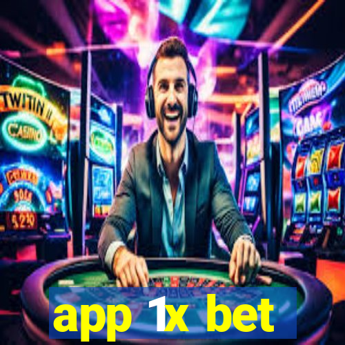 app 1x bet