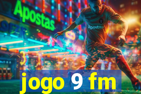 jogo 9 fm