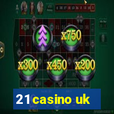 21 casino uk