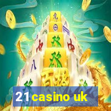 21 casino uk